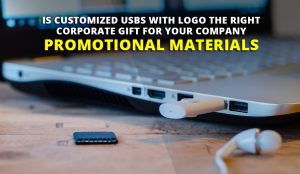 Is USBs with LOGO the Right Gift for your Company Promotional Materials