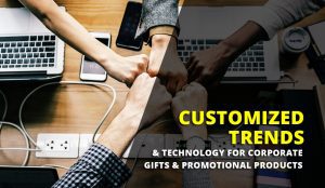 Customized Trends & Technology for Corporate Gifts & Promotional Products