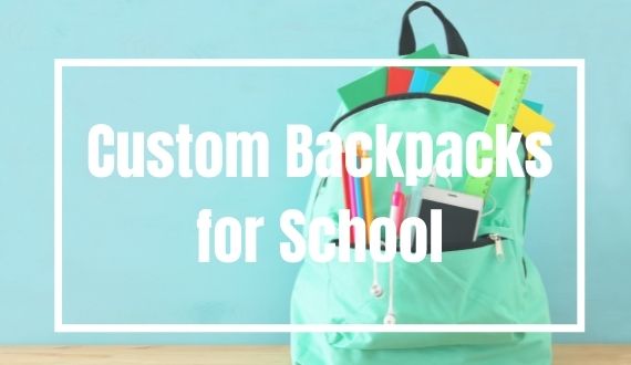 Custom backpacks for school